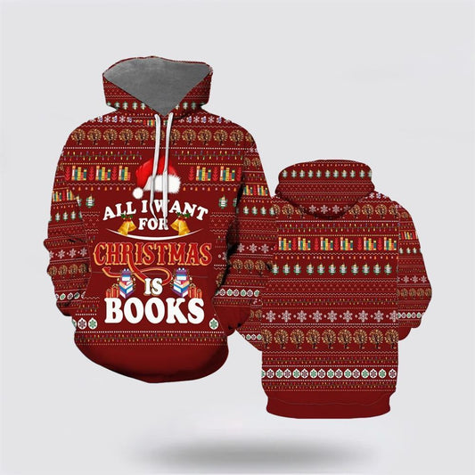 Christmas 3D Hoodie, All I Want For Christmas Is Books All Over Print 3D Hoodie