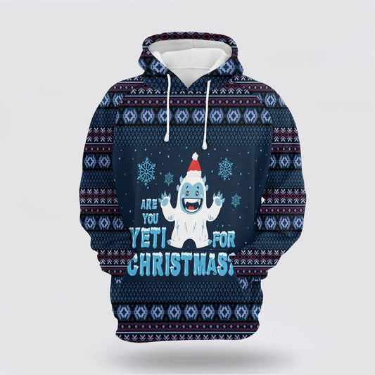 Christmas 3D Hoodie, Are You Yeti For Christmas All Over Print 3D Hoodie