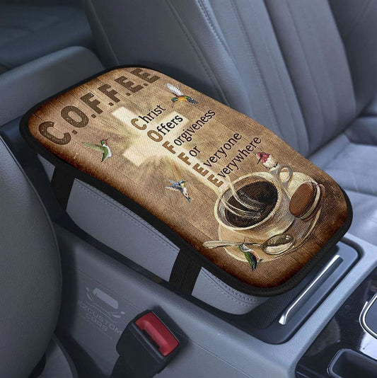 Coffee Cup Christ Offers Forgiveness For Everyone Everywhere Car Center Console Cover, Christian Armrest Pad Cover, Religious Car Accessory