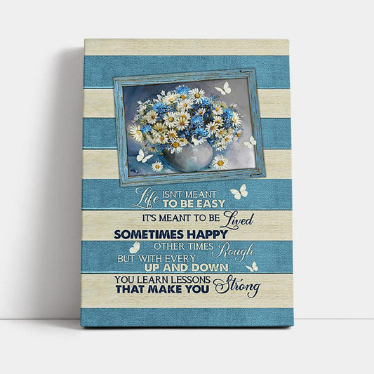 Daisy Butterfly Life Isn't Meant To Be Easy Canvas Art - Bible Verse Wall Art - Christian Inspirational Wall Decor
