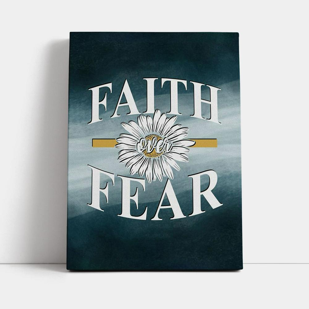 Daisy Flower Faith Over Fear Canvas Wall Art - Christian Canvas Prints - Religious Wall Decor