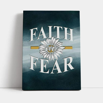 Daisy Flower Faith Over Fear Canvas Wall Art - Christian Canvas Prints - Religious Wall Decor