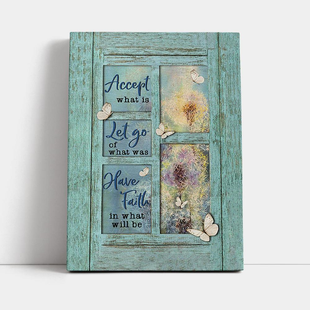 Dandelion Accept What Is Let Go Canvas Art - Bible Verse Wall Art - Christian Inspirational Wall Decor