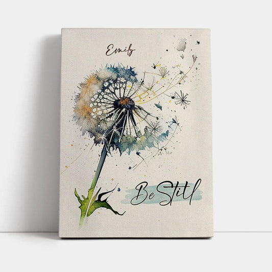 Dandelion Be Still Personalized Canvas Wall Art - Christian Canvas Prints - Bible Verse Gift For Women Of God