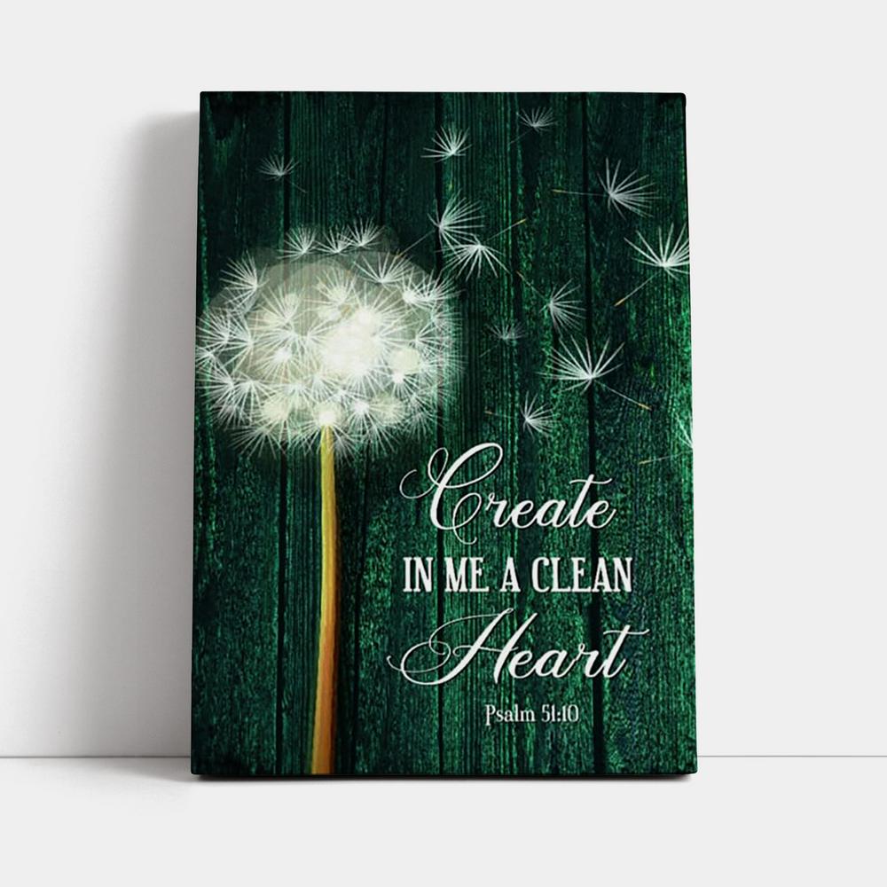 Dandelion Create In Me A Clean Heart Canvas Wall Art - Christian Canvas Prints - Religious Wall Decor