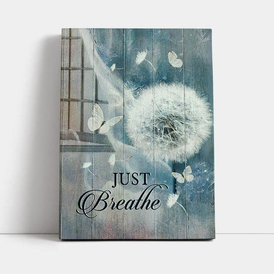 Dandelion Crystal Butterfly Bible Verse - Just Breathe Canvas Wall Art - Christian Canvas Prints - Bible Verse Canvas Art