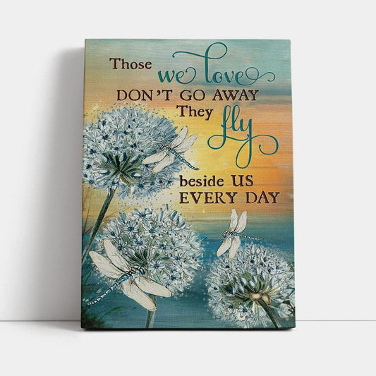 Dandelion Dragonfly Those We Love Don't Go Away Canvas Wall Art - Jesus Wall Art Home Decor - Religious Canvas Prints