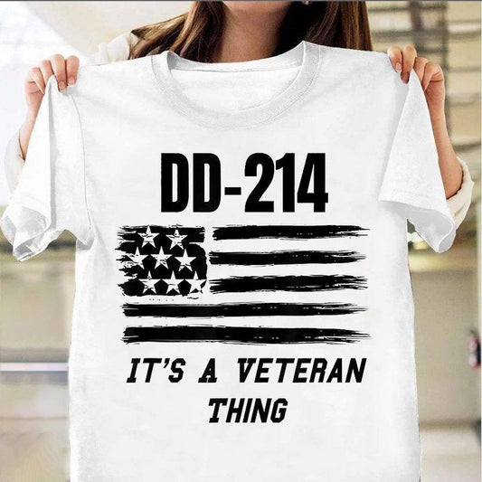 Dd214 Shirt, DD-214 It's A Veteran Thing T-Shirt Dd214Tee Clothing Best Gifts For Veterans, Veterans Day Shirts