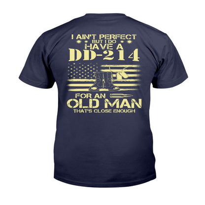 Dd214 Shirt, DD-214 Shirt I Ain't Perfect But I Do Have A DD-214 T-Shirt, Veterans Day Shirts