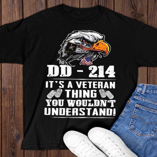 Dd214 Shirt, DD-214 Shirt It's A Veteran Thing You Wouldn't Understand, Veterans Day Shirts