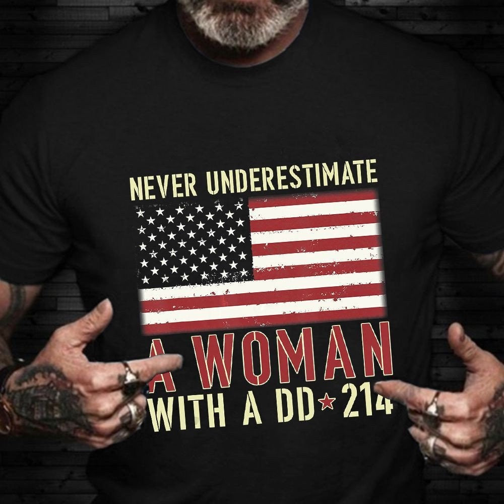 Dd214 Shirt, DD 214 Female Veteran Shirt Never Underestimate A Woman With DD-214 T-Shirt Patriotic, Veterans Day Shirts