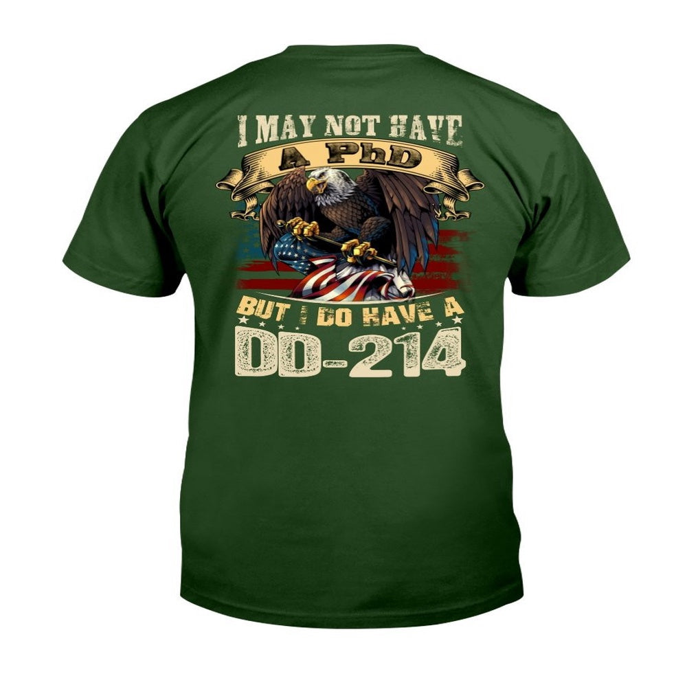 Dd214 Shirt, DD 214 Shirt I May Not Have A PhD But I Do Have A DD-214 T-Shirt, Veterans Day Shirts