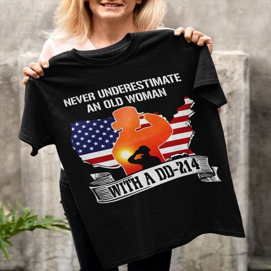 Dd214 Shirt, Female Veteran Shirt Never Underestimate An Old Woman With A Dd-214 T-Shirt, Veterans Day Shirts