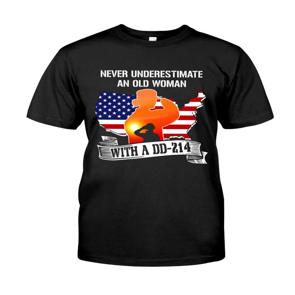 Dd214 Shirt, Female Veteran Shirt Never Underestimate An Old Woman With A Dd-214 T-Shirt, Veterans Day Shirts