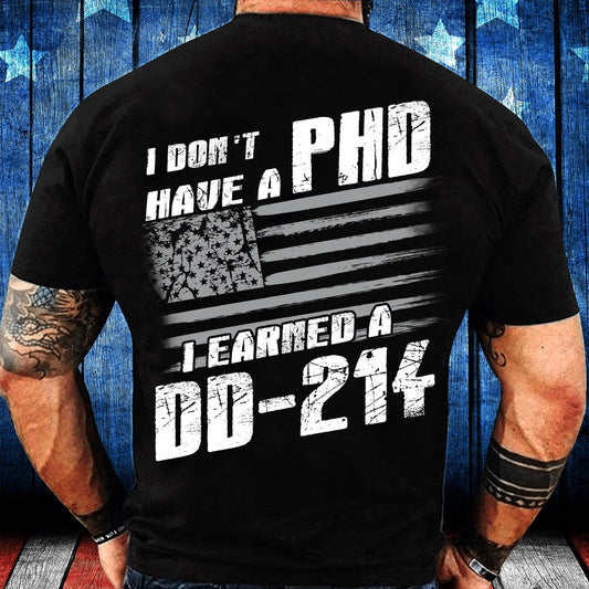 Dd214 Shirt, I Don't Have A PHP I Earned A DD-214 T-Shirt, Veterans Day Shirts
