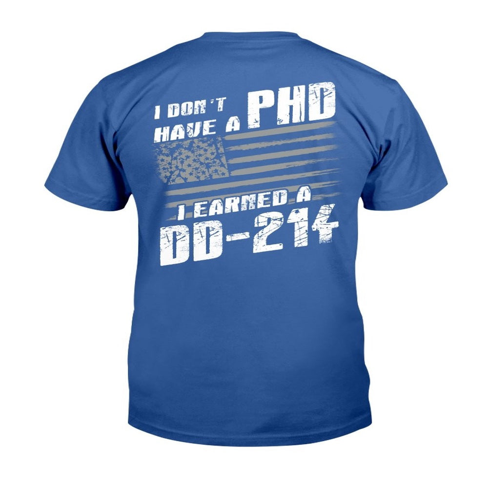 Dd214 Shirt, I Don't Have A PHP I Earned A DD-214 T-Shirt, Veterans Day Shirts