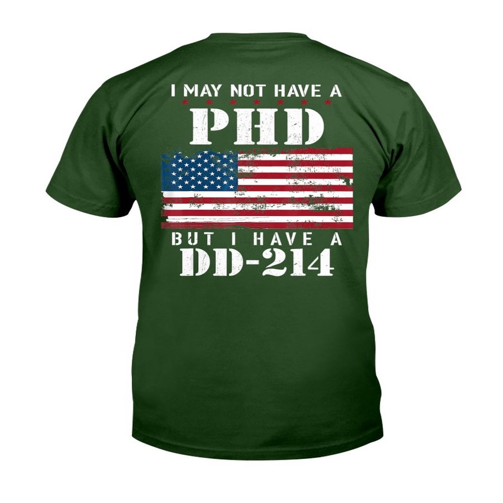Dd214 Shirt, I May Not Have A PhD But Have DD-214 For Veterans T-Shirt, Veterans Day Shirts