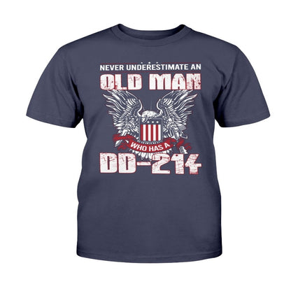 Dd214 Shirt, Never Underestimate An Old Man Who Has A DD-214 T-Shirt, Veterans Day Shirts