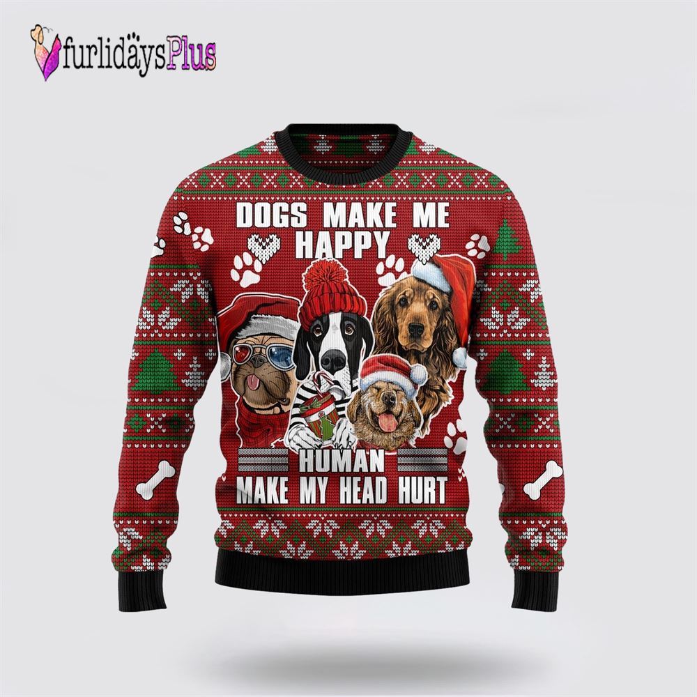 Dog Make Me Happy Humans Make My Head Hurt Ugly Christmas Sweater, Dog Lover Christmas Sweater