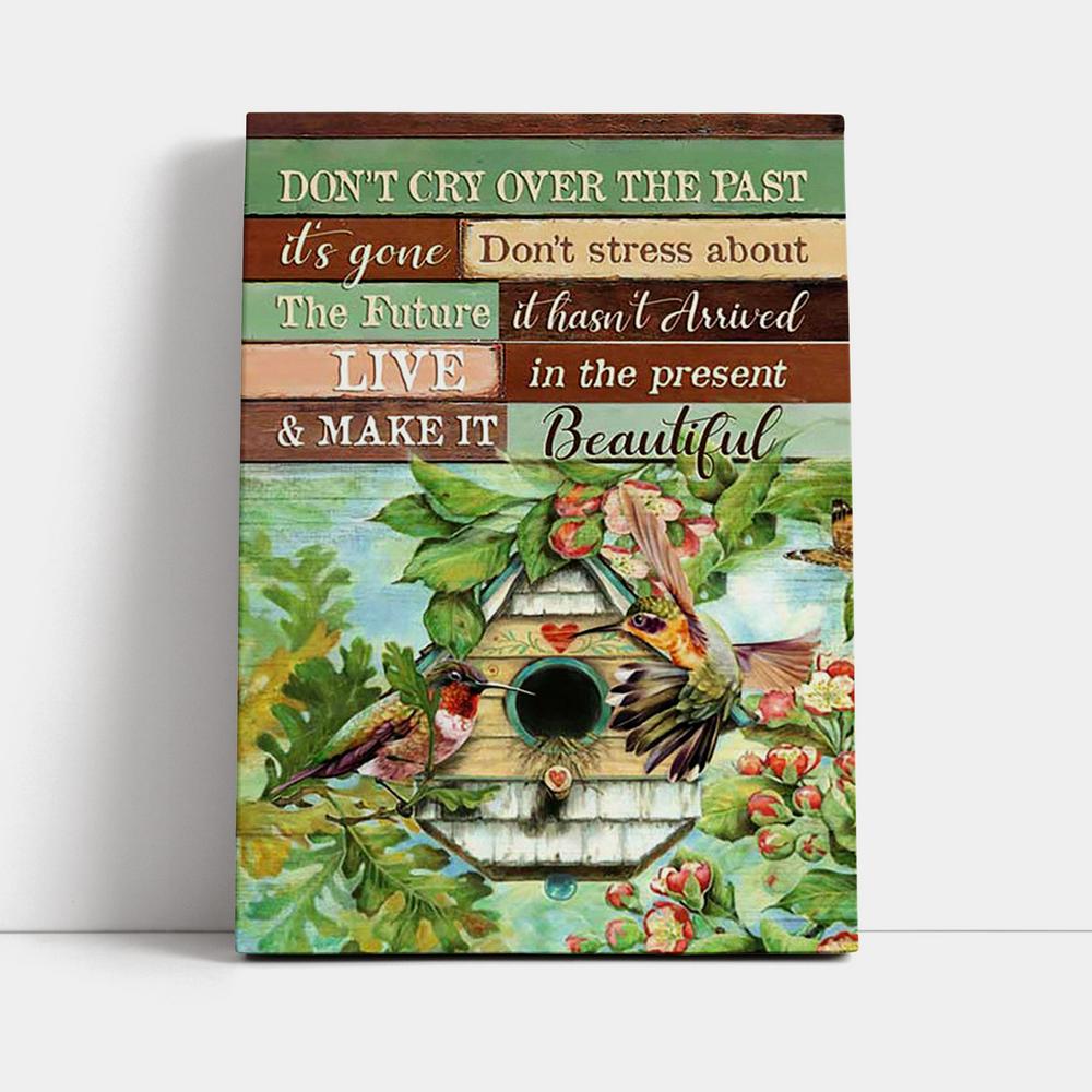 Don't Cry Over The Past Birdhouse Hummingbird Spring Forest Canvas Wall Art - Christian Canvas Prints
