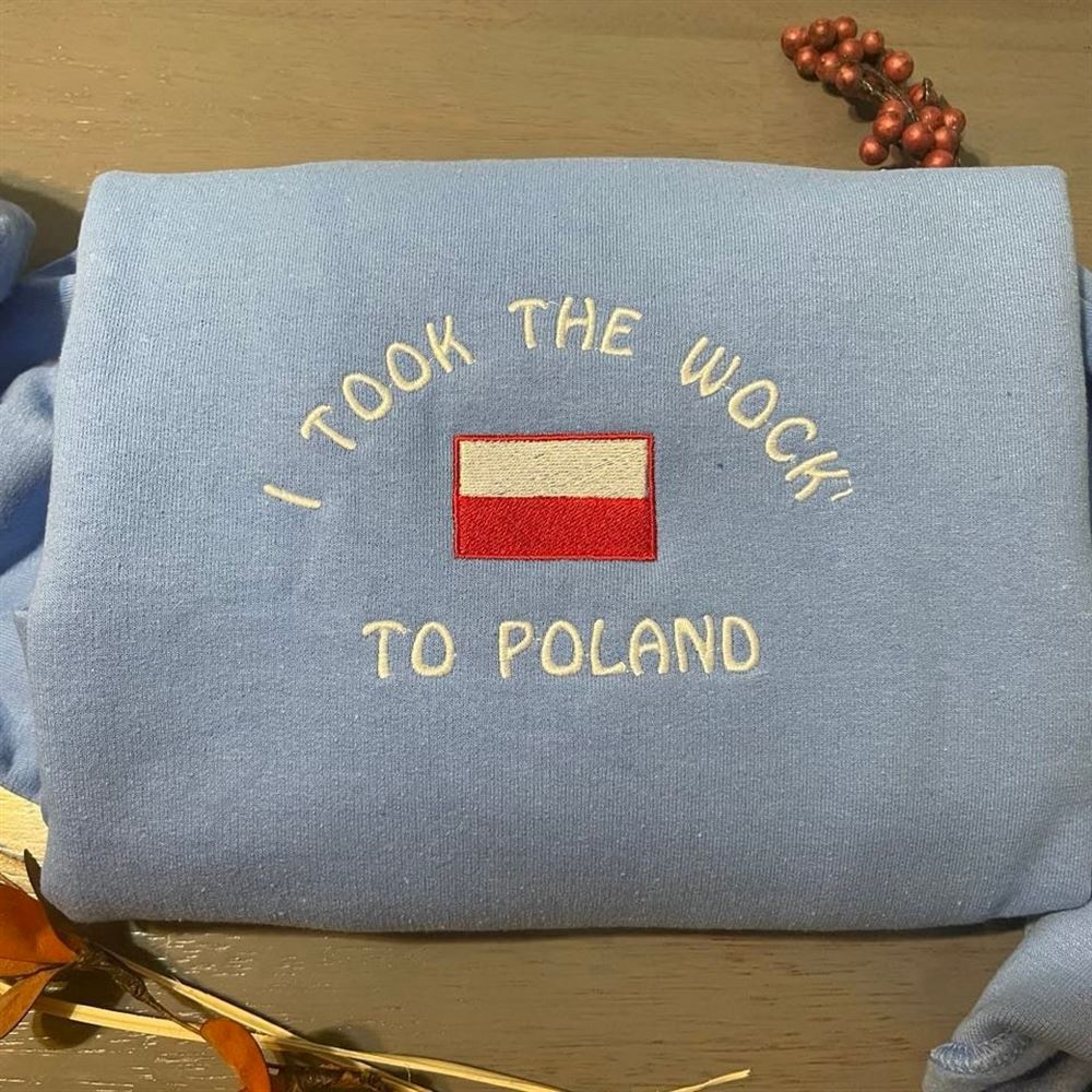 Embroidered Christmas Sweatshirt, I Took The Woke' To Poland Embroidered Sweatshirt