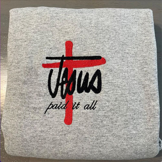 Embroidered Christmas Sweatshirt, Jesus Paid It All Embroidered Sweatshirt