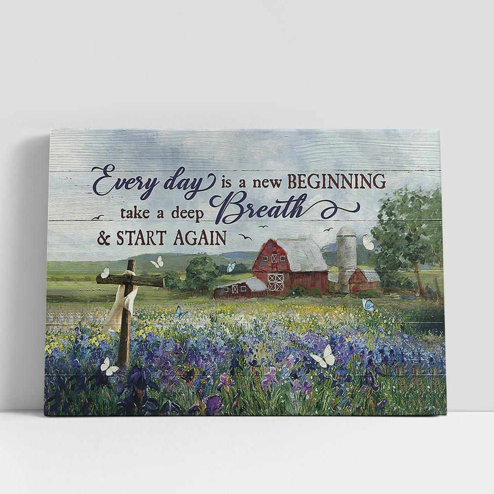 Every Day Is A New Beginning Flower Garden Cross Canvas Prints, Religious Canvas Art, Christian Gifts Home Decor