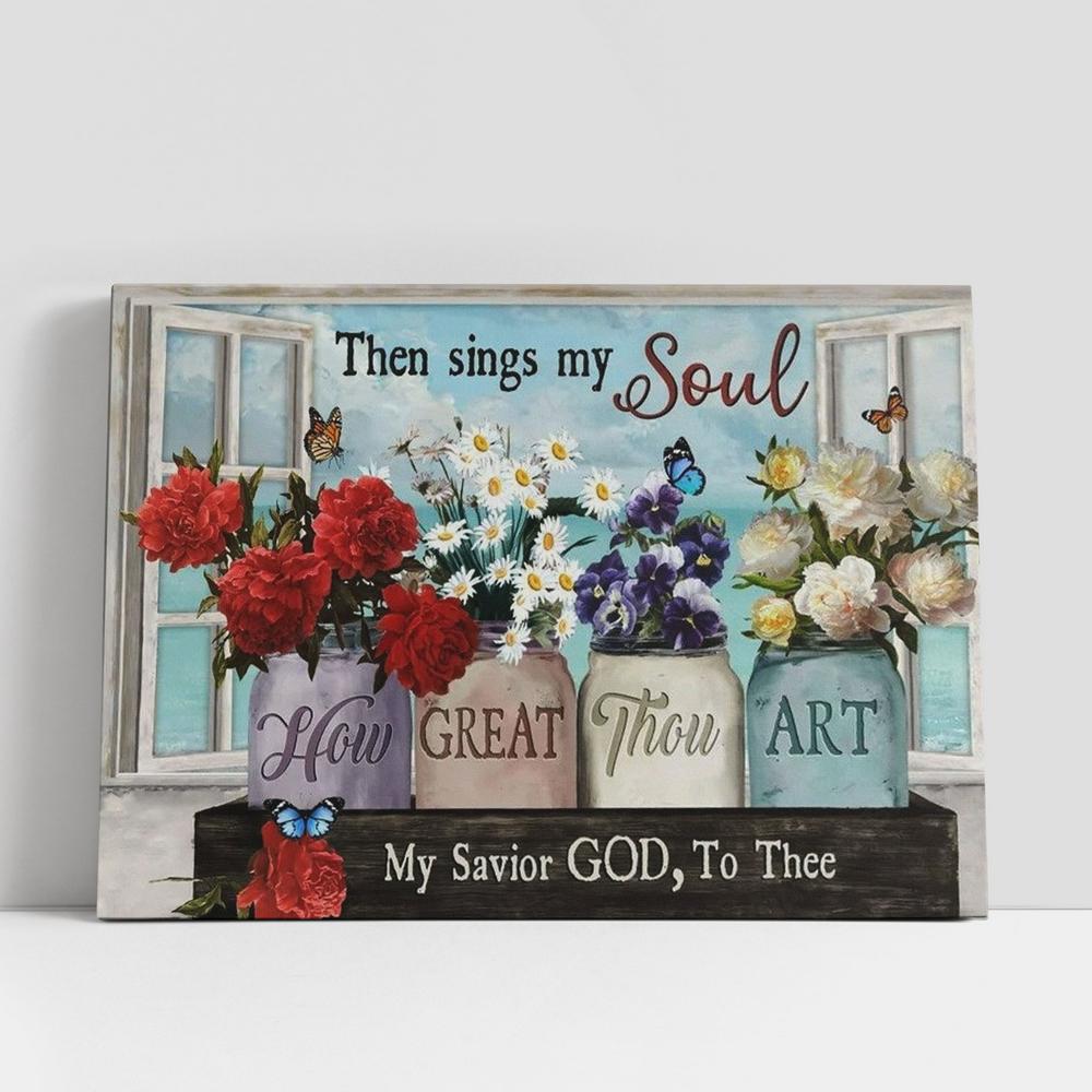 Flowers Window Frame Then Sings My Soul My Savior God To Thee Canvas Poster