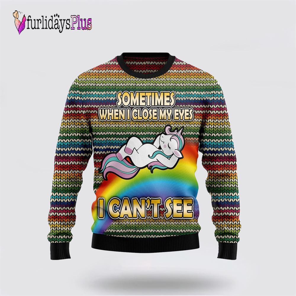 Funny Unicorn Sometimes When I Close My Eyes Ugly Christmas Sweater, Best Gift For Christmas