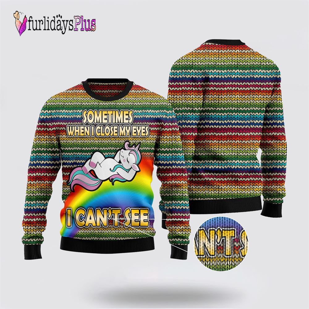 Funny Unicorn Sometimes When I Close My Eyes Ugly Christmas Sweater, Best Gift For Christmas