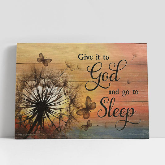 Give It To God And Go To Sleep Dandelion Butterfly Canvas Wall Art, Bible Verse Canvas, Religious Prints