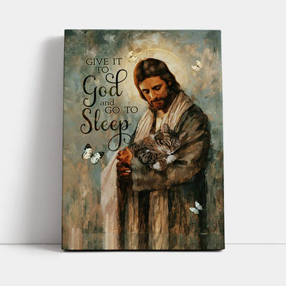 Give It To God And Go To Sleep Jesus Little Cat Butterfly Canvas Wall Art - Christian Canvas Prints - Bible Verse Canvas Art