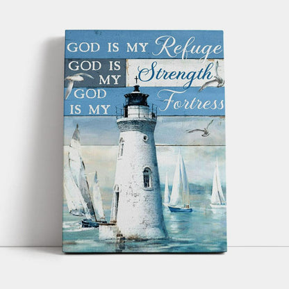 God Is My Refuge God Is My Strength God Is My Fortress Lighthouse Canvas Wall Art - Jesus Wall Art Home Decor - Religious Canvas Prints
