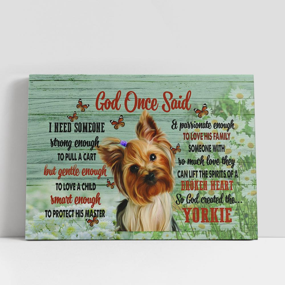 God Once Said I Need Someone Dog Canvas Prints, Customized Dog Photo, Christian Gifts Wall Canvas, Scripture Canvas Prints