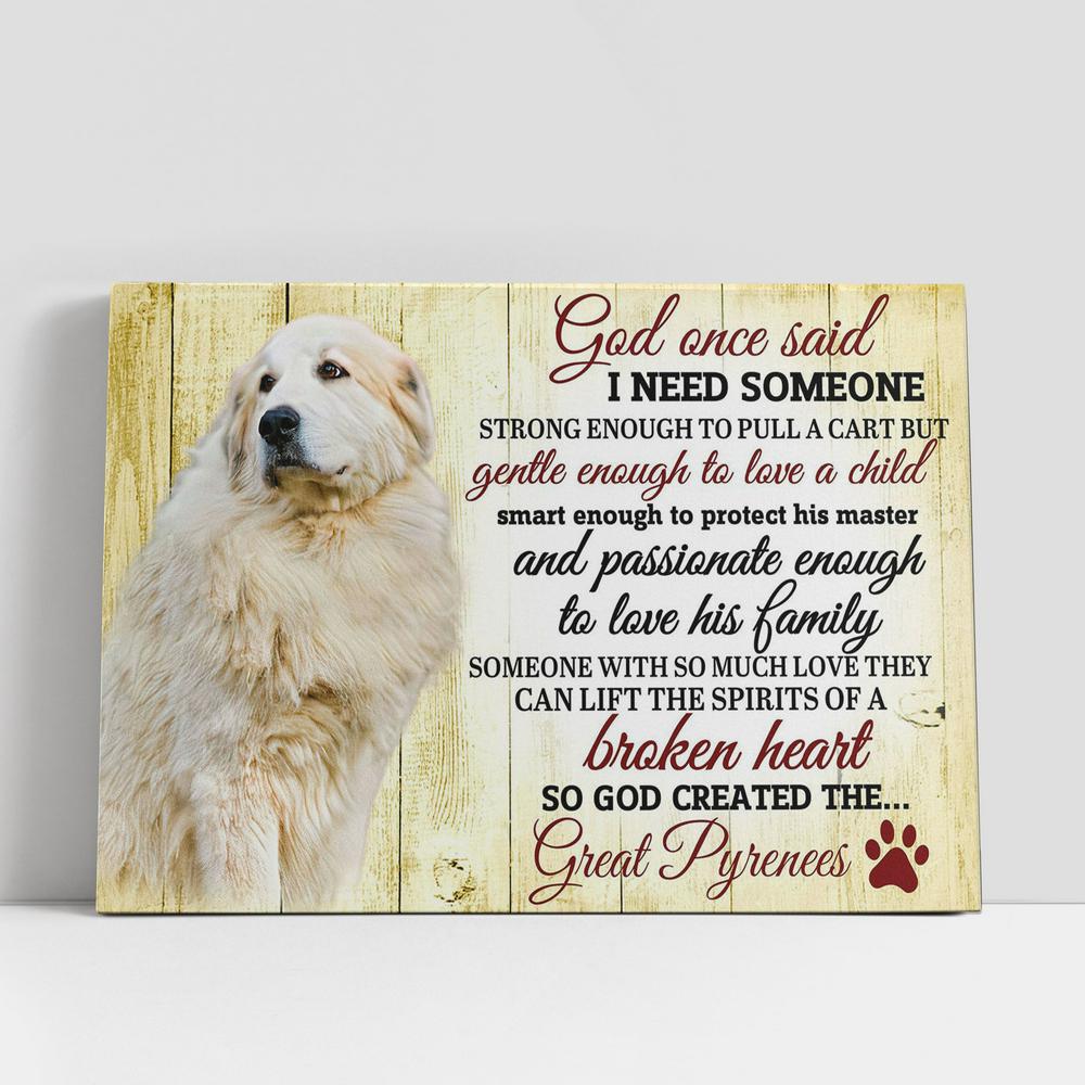 God Once Said I Need Someone Dog Canvas Wall Art, Custom Name And Dog Picture, Christian Gifts Wall Canvas, Scripture Canvas Prints