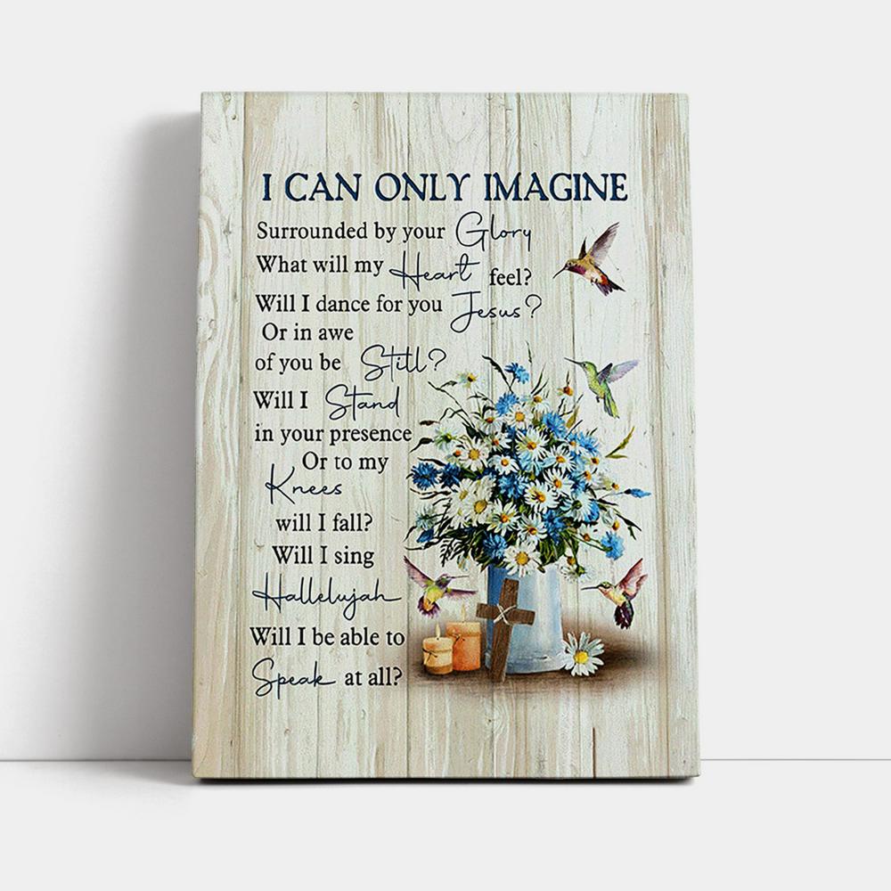 I Can Only Imagine Daisy Flower Hummingbird Canvas Art - Bible Verse Wall Art - Christian Inspirational Wall Decor