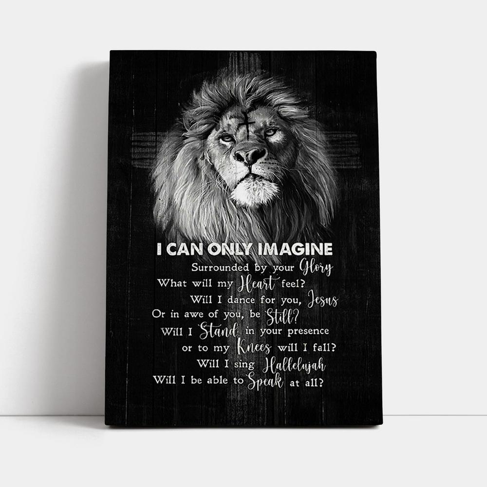 I Can Only Imagine Lion Of Judah Canvas Art - Bible Verse Wall Art - Christian Inspirational Wall Decor