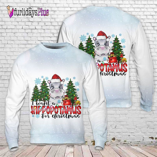 I Want A Hippopotamus Ugly Christmas Sweater For Men And Women, Christmas Gift, Christmas Winter Fashion