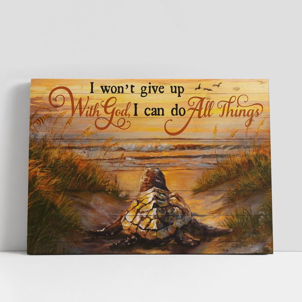 I Won't Give Up With God I Can Do All Things Turtle Beach Large Canvas Art, Christian Gifts Wall Art Home Decor, Religious Canvas Prints