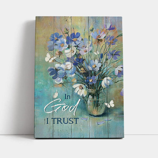 In God I Trust Blue Delicate Flower Canvas - Christian Wall Art - Religious Home Decor