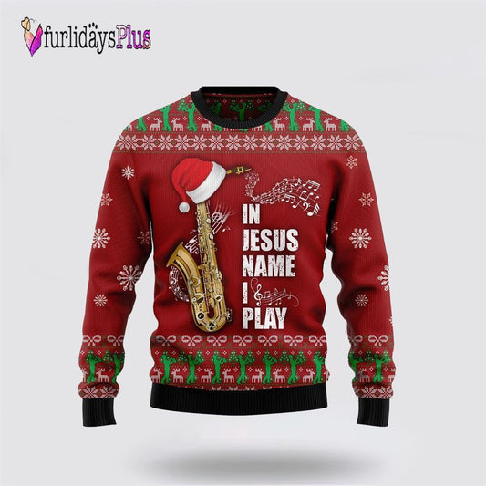 In Jesus Name I Play Saxophone Ugly Christmas Sweater, Christian Sweater, God Gift, Gift For Christian, Jesus Winter Fashion