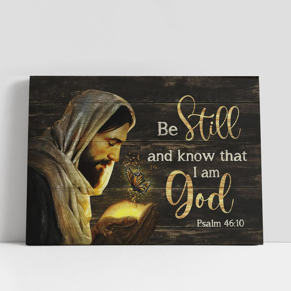 Jesus Be Still And Know That I Am God Canvas Art, Bible Verse Wall Art, Wall Decor Christian Gifts