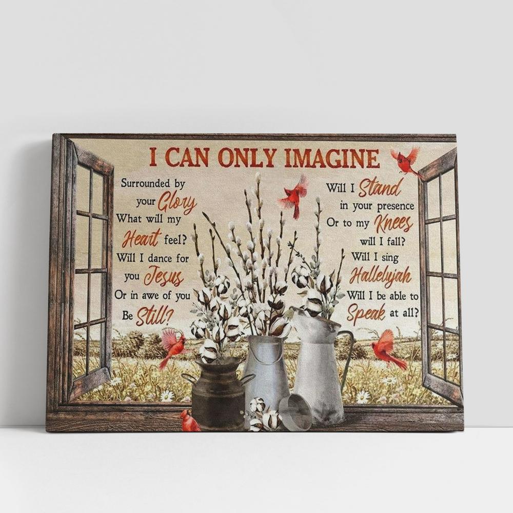 Jesus, Cardinal, Cotton Flower, Autumn Field, I Can Only Imagine Canvas Poster