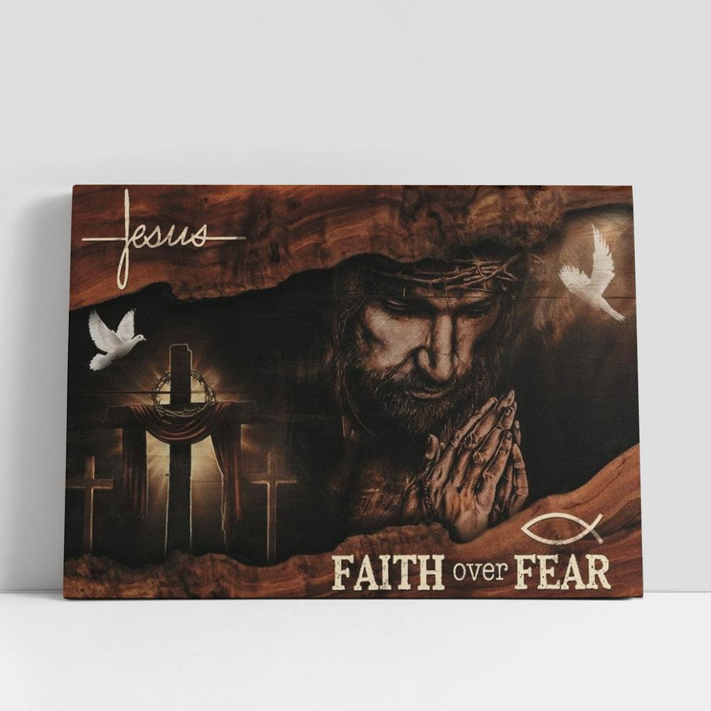 Jesus Christ Praying Hands Cross Faith Over Fear Canvas Poster