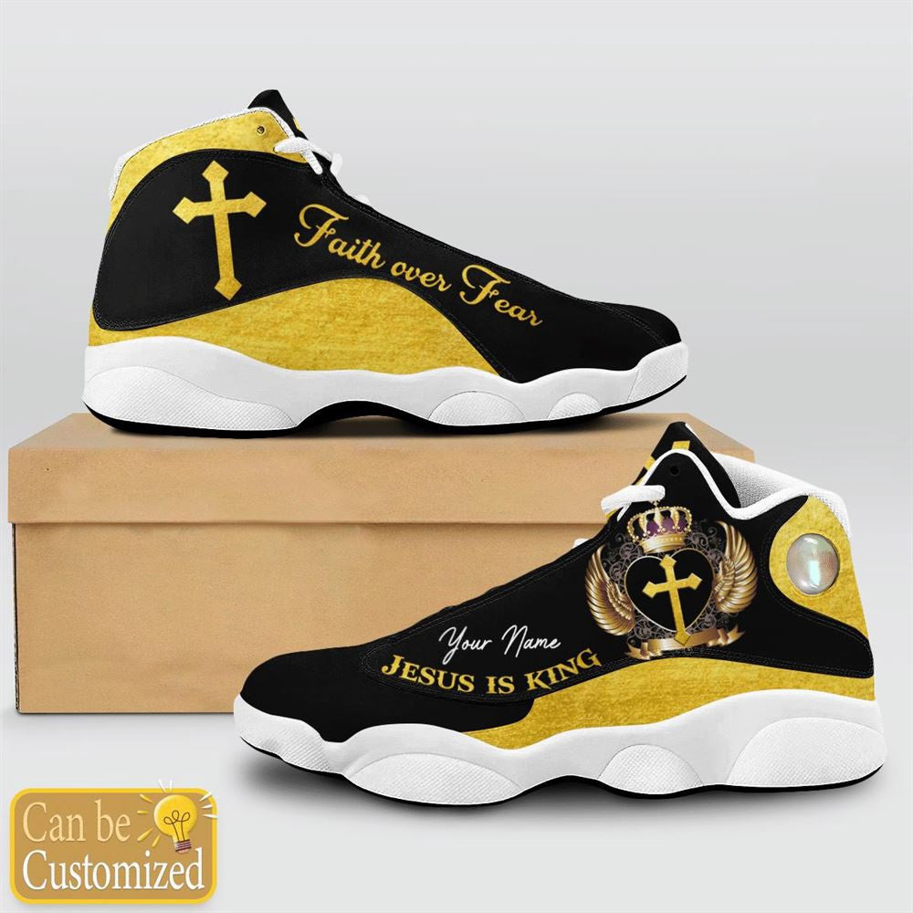 Jesus Is King Faith Over Fear Custom Name Jd13 Shoes, Jesus Christ Shoes
