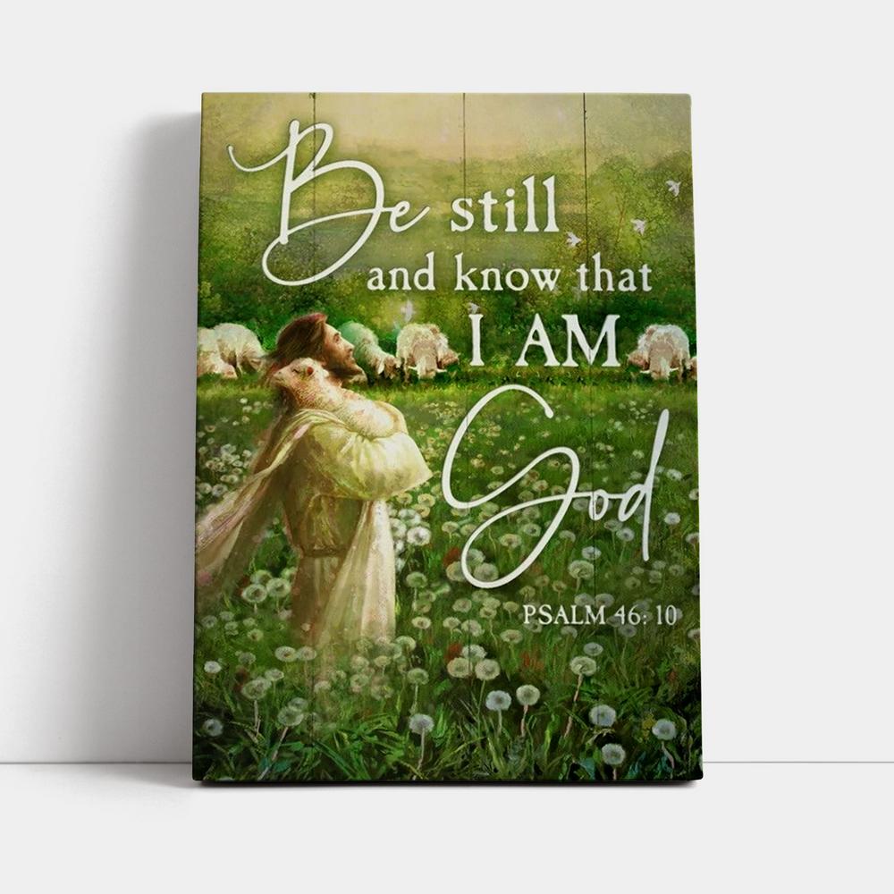 Jesus Lamb Dandelion Field Be Still And Know That I Am God Canvas Poster