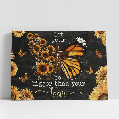 Jesus Let Your Faith Be Bigger Than Your Fear Butterfly Sunflower Canvas Poster