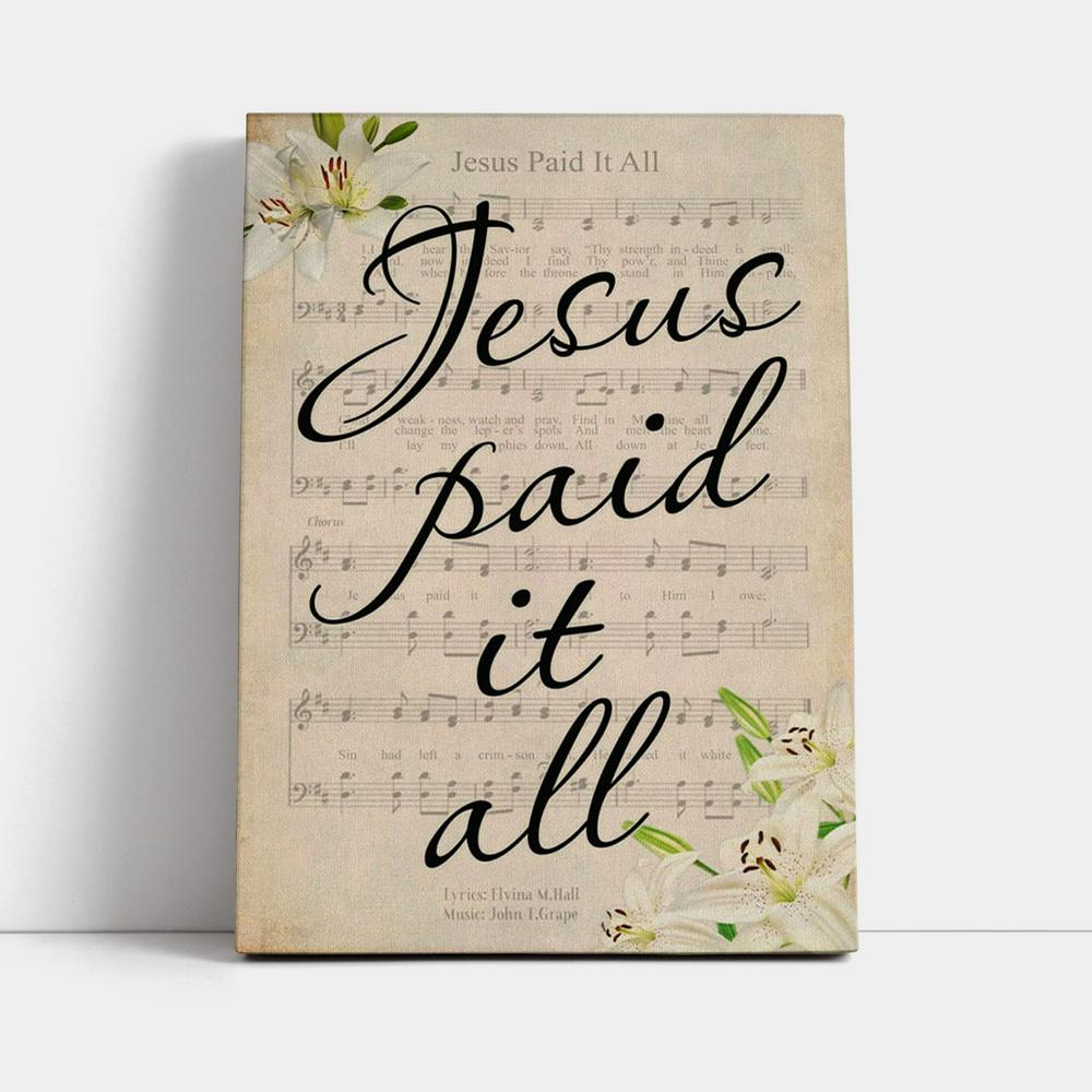 Jesus Paid It All Sheet Music Wall Art Canvas, Easter Canvas Wall Art - Bible Verse Wall Decor - Scripture Wall Decor