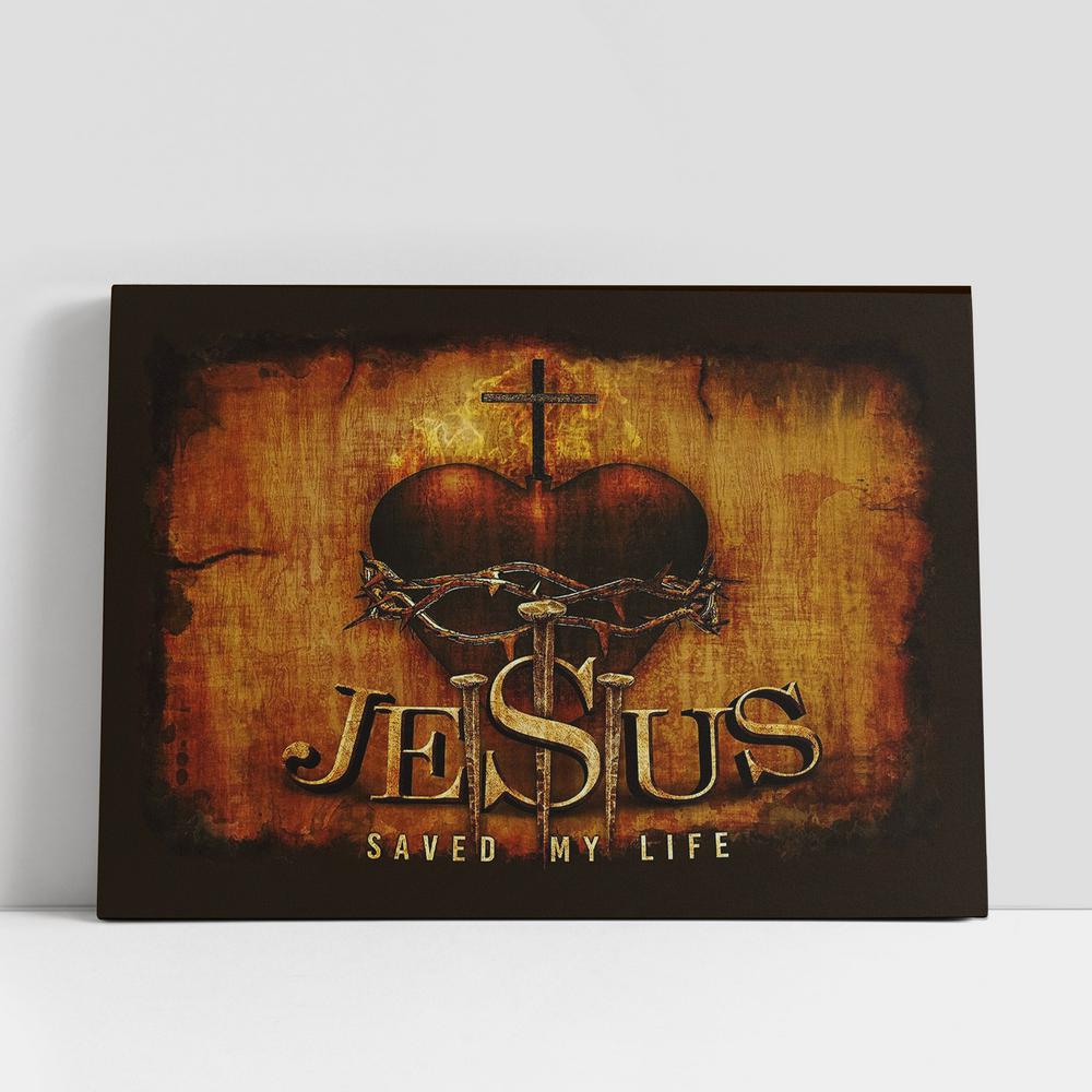 Jesus Saved My Life Canvas, Sacred Heart Of Jesus Three Nails Canvas Art, Bible Verse Wall Art, Wall Decor Christian Gifts