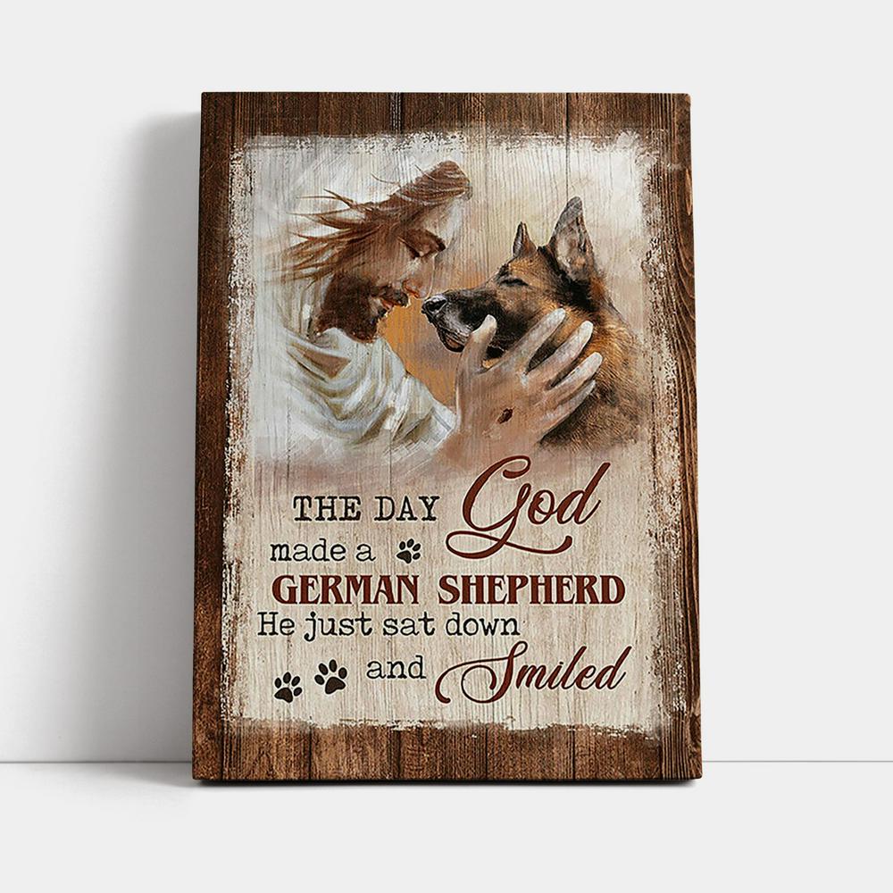 Jesus The Day God Made A German Shepherd Canvas - Christian Wall Art - Religious Home Decor